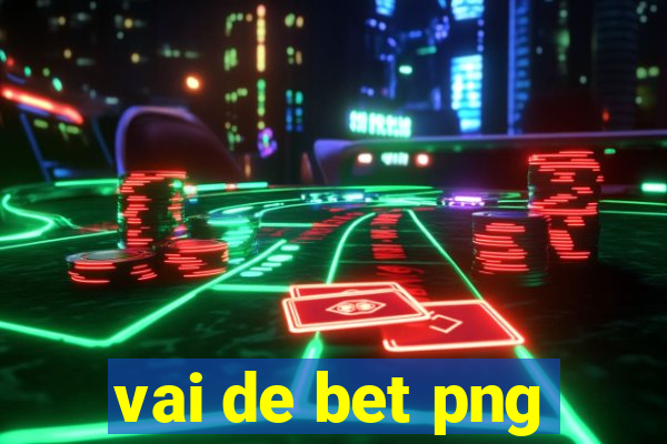 vai de bet png