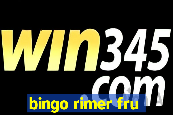 bingo rimer fru