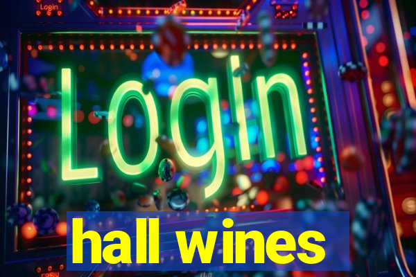 hall wines