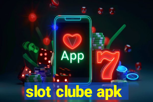 slot clube apk