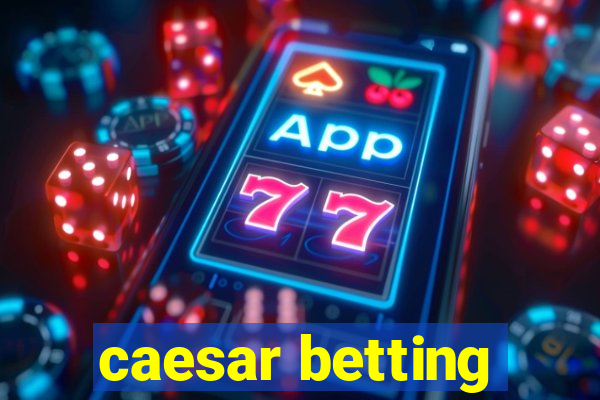 caesar betting