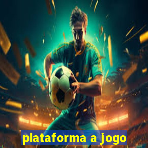 plataforma a jogo