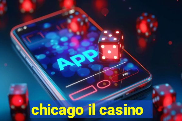 chicago il casino