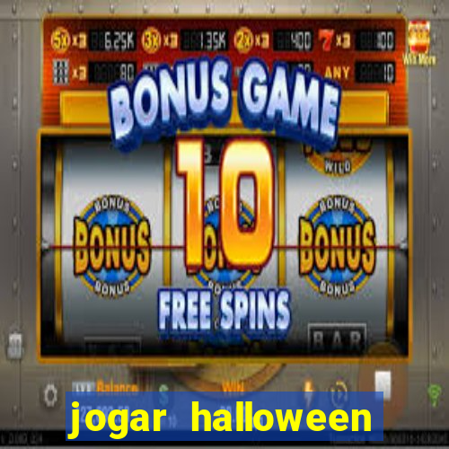 jogar halloween ca莽a niquel gratis