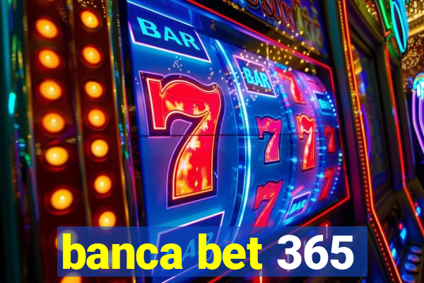 banca bet 365