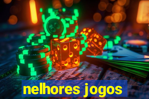 nelhores jogos