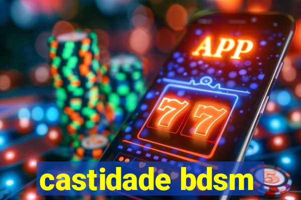 castidade bdsm