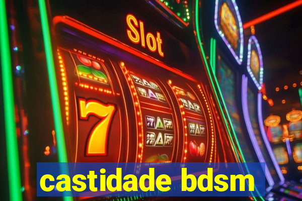 castidade bdsm