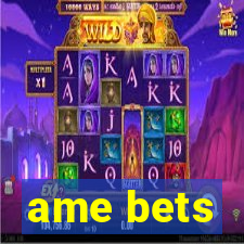 ame bets