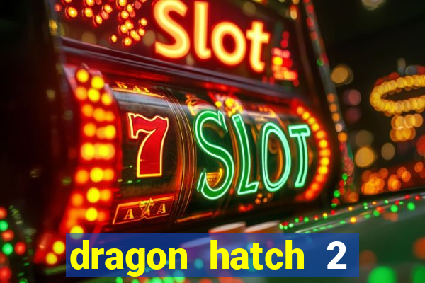 dragon hatch 2 slot png