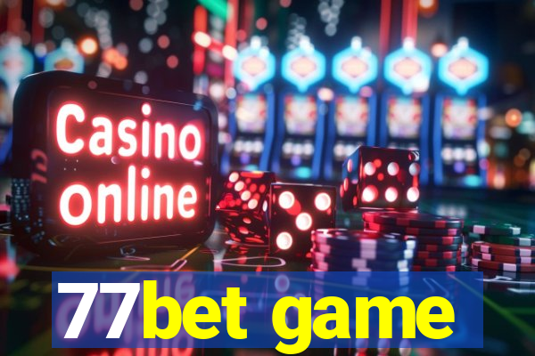 77bet game