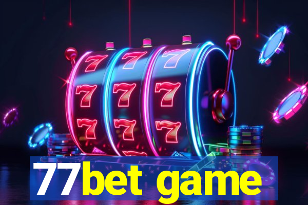 77bet game