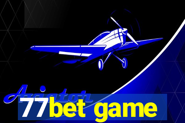 77bet game