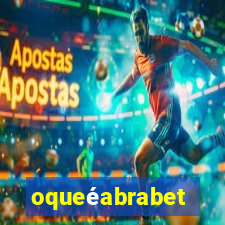 oqueéabrabet