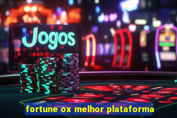 fortune ox melhor plataforma