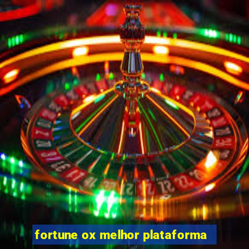 fortune ox melhor plataforma