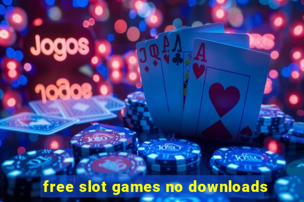 free slot games no downloads