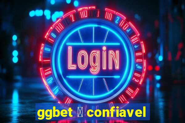 ggbet 茅 confiavel