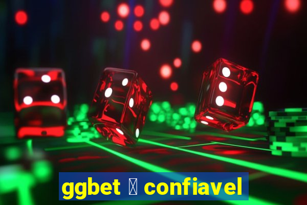 ggbet 茅 confiavel