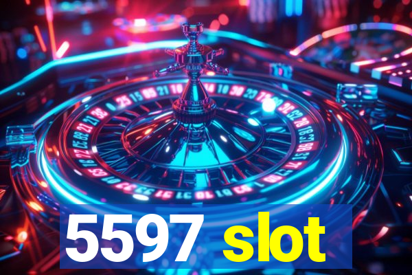 5597 slot