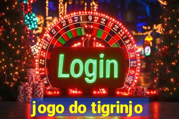 jogo do tigrinjo