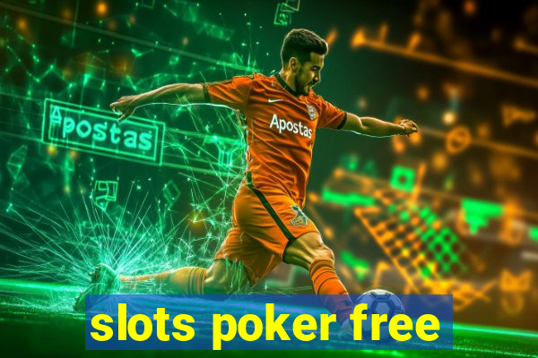 slots poker free