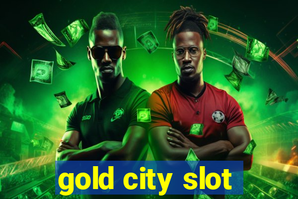 gold city slot