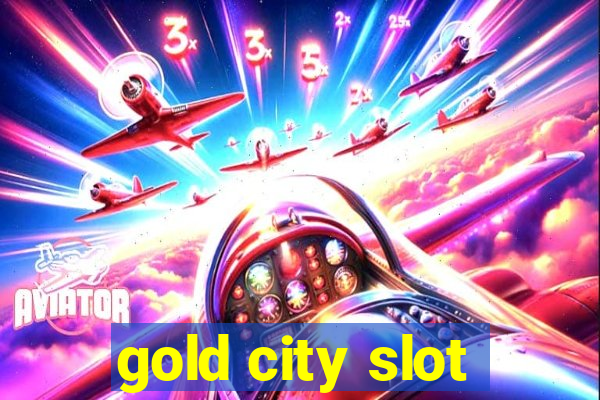 gold city slot