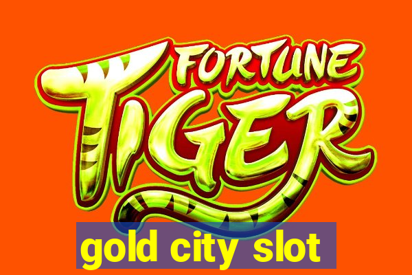 gold city slot