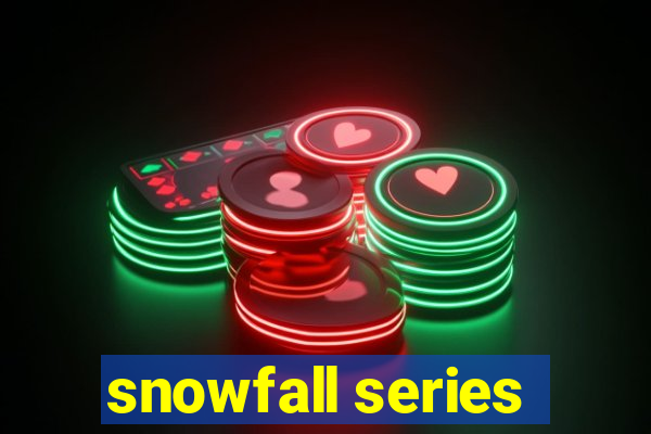 snowfall series