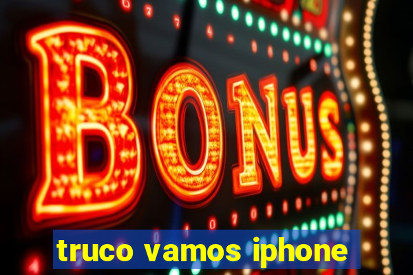 truco vamos iphone