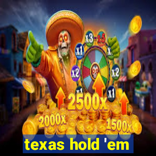 texas hold 'em