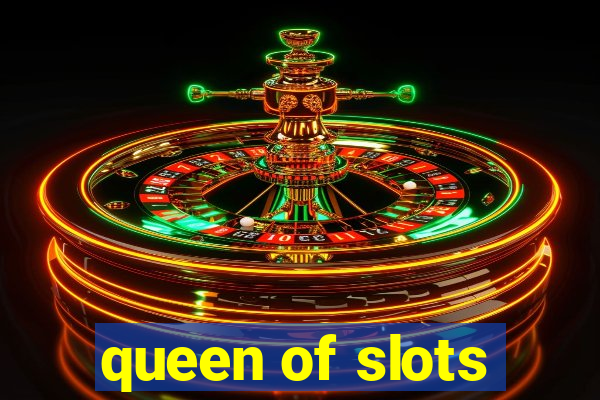 queen of slots