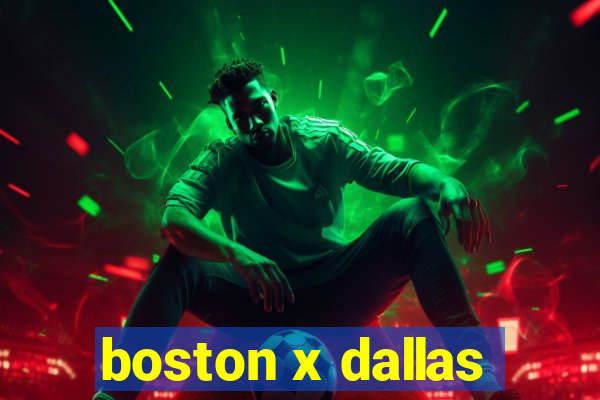 boston x dallas