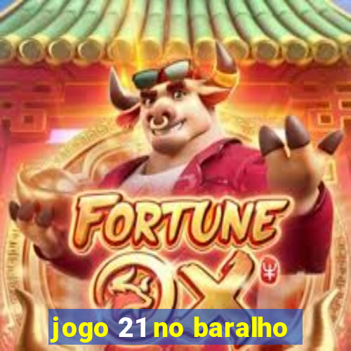 jogo 21 no baralho