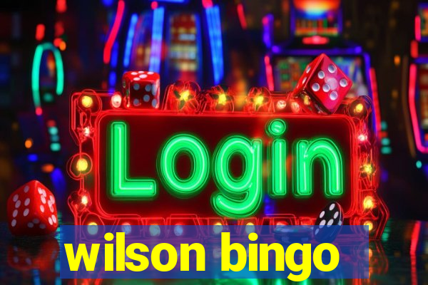 wilson bingo