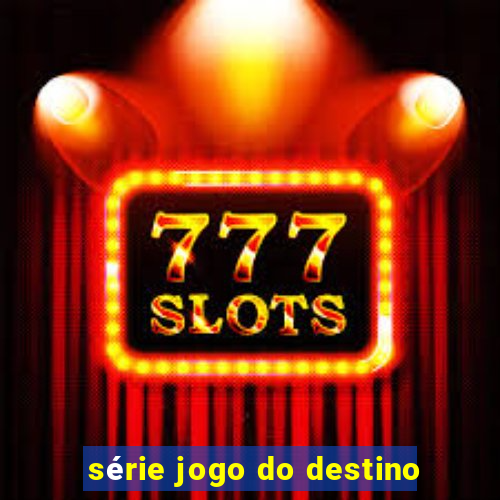 série jogo do destino