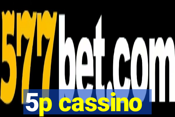 5p cassino