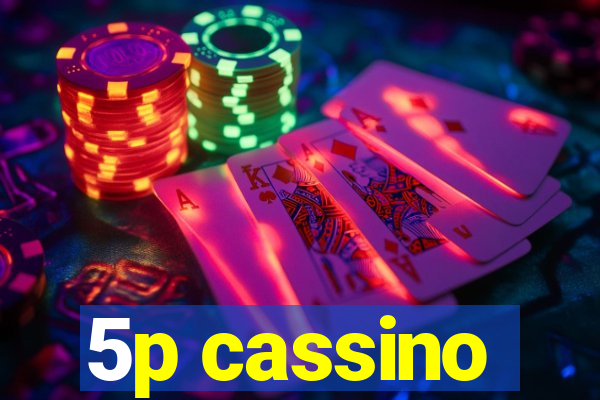 5p cassino