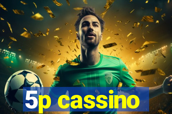 5p cassino