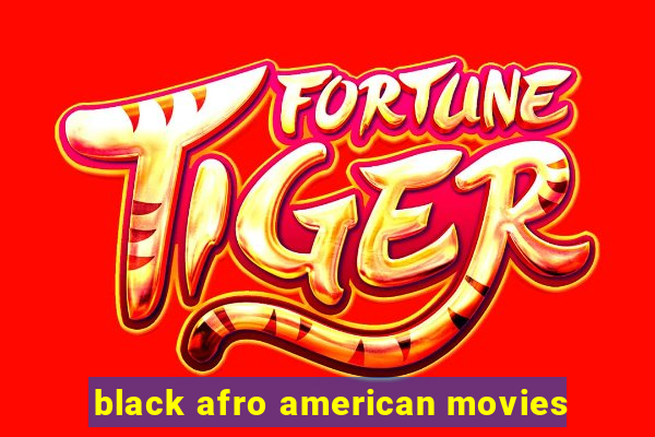 black afro american movies