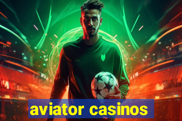 aviator casinos