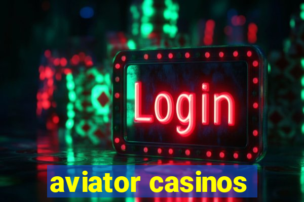 aviator casinos