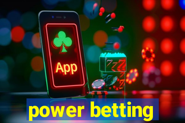 power betting