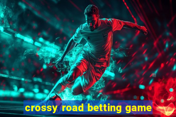 crossy road betting game