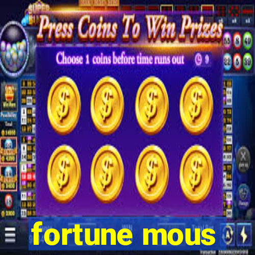 fortune mous