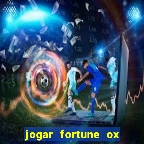 jogar fortune ox modo demo