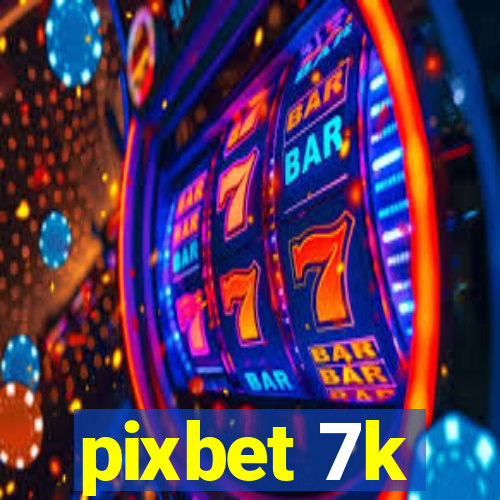 pixbet 7k