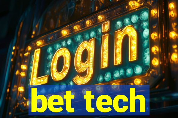 bet tech