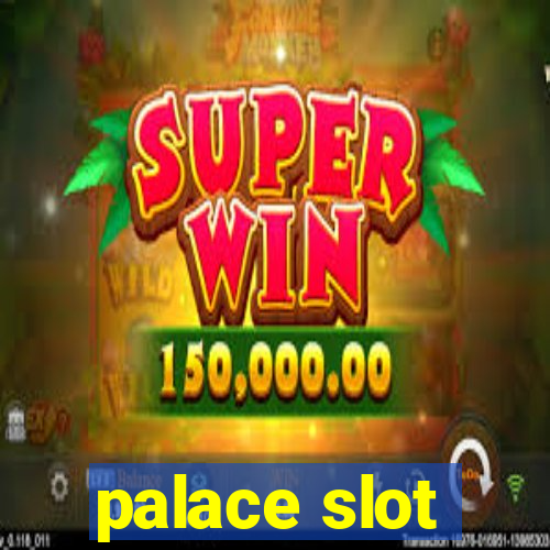 palace slot